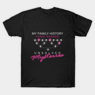 My Family's Unsolved Mysteries T-Shirt